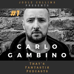 Joolz Collins Presents #1 Carlo Gambino - Thats Fantastik Podcasts