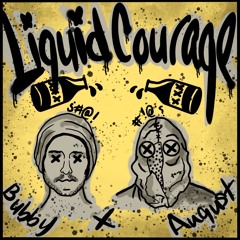 Bubby - Liquid Courage W/ August