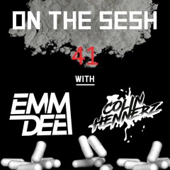 On The Sesh - Ep 41 - ft. Colin Hennerz