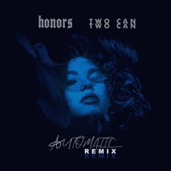 Honors - Automatic (Two Can Remix)