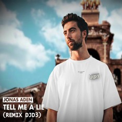 Jonas Aden - Tell Me A Lie (DJD3 Remix)