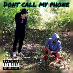 DON'T CALL MY PHONE Ft. Young Swish