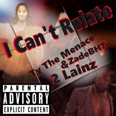 I Can't Relate (MC Nemesis Diss) Feat. TyTheMenace
