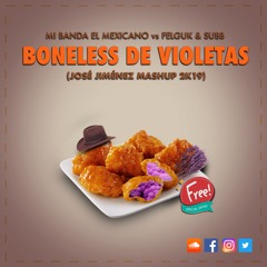 Mi Banda El Mexicano Vs Felguk, SUBB - Boneless De Violetas (Jose Jimenez Mashup 2k19) // FREE