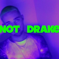 Not Drake ft. BG97 (prod. idkmel)