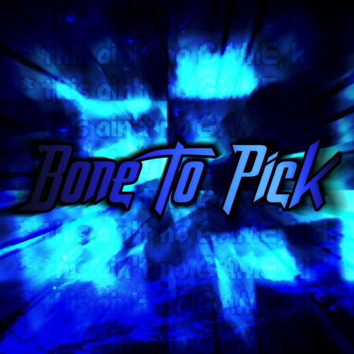 Bone To Pick [Rearranged]