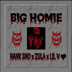 Big Homie- FT ZULA & LIL V