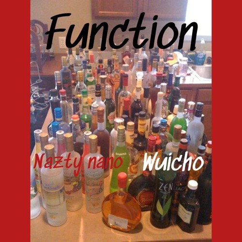 Function - Nazty Nano Ft. Wuicho