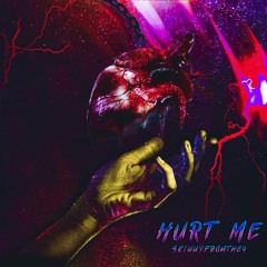 Skinnyfromthe9 - Hurt Me (Prod. 4Four & John Serra)