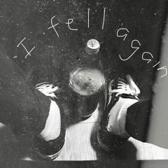 I Fell Again (demo)