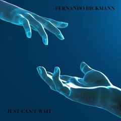 Fernando Hickmann - Just Can’t Wait