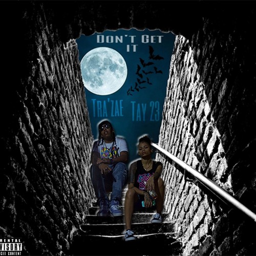 TRA'ZAE X TAY23 - I DON'T GET IT (PROD. BY TRA'ZAE)
