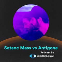 Setaoc Mass B2B Antigone - FuckmyFunk17 - MedellinStyle.com