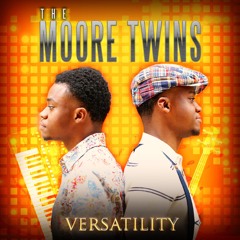 "Versatility" ~ The Moore Twins Feat. Bill Ortiz ~ Produced by Jaee Logan for Lounge Renown Records
