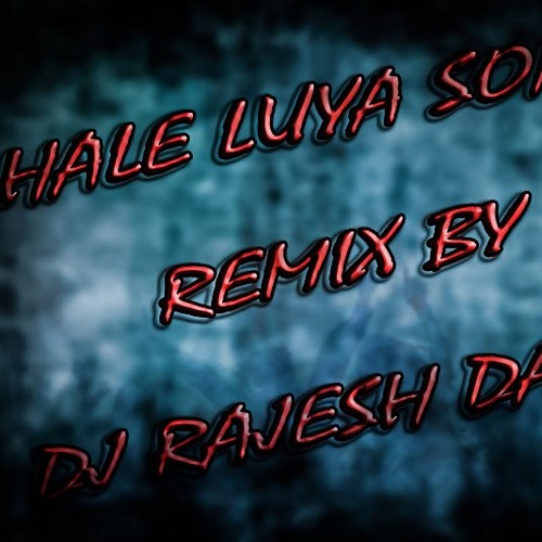 HALE LUYA SONG REMIX BY DJ RAJESH DASARI.mp3