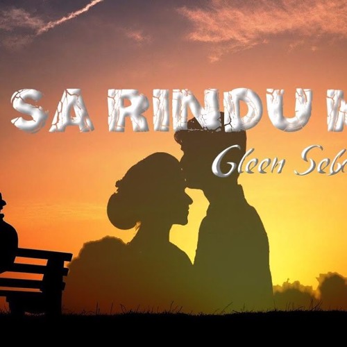 Glen Sebastian - Sa Rindu Ko (Remix Trap) BY. Kups