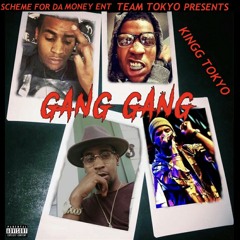 KINGG (RIP) TOKYO " GANG GANG"
