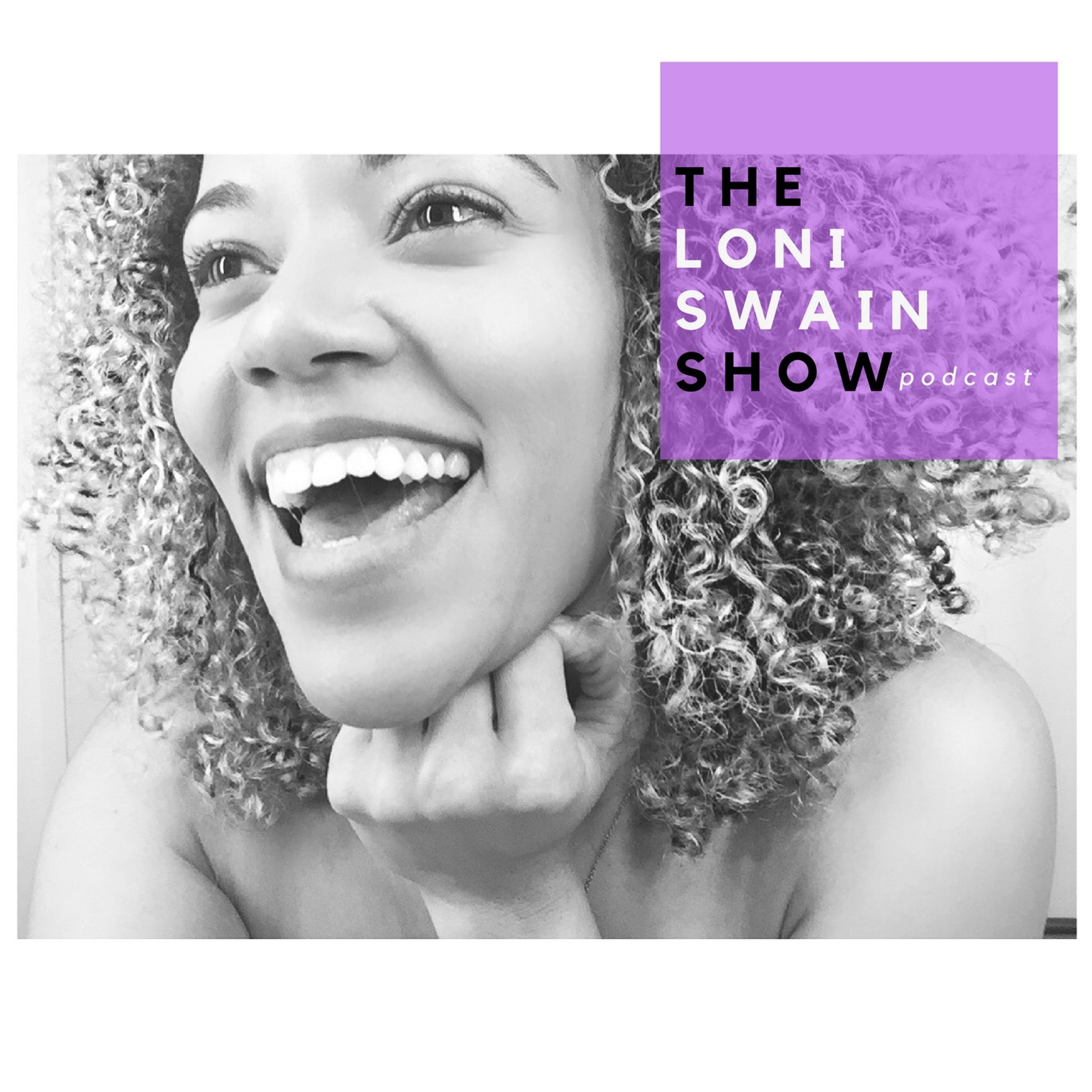 The Loni Swain Show Podcast