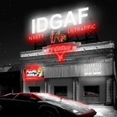 NXSTY - IDGAF (feat. Lil Traffic)