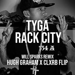 Rack City (Will Sparks Remix) [Hugh Graham X CLXRB FLIP]