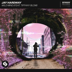 Jay Hardway - Wild Mind (feat. Tiffany Blom) [OUT NOW]