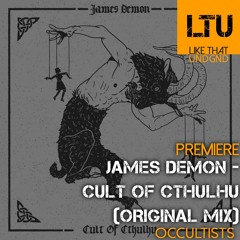 Premiere: James Demon - Cult of Cthulhu (Original Mix) | Occultists