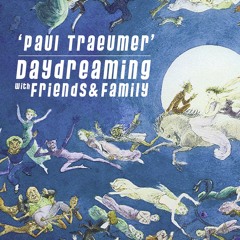 daydreaming with Paul Traeumer (01-11-2019)