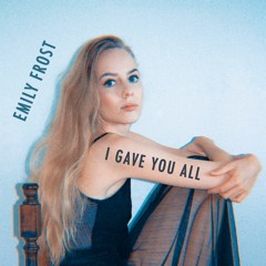 I Gave You All