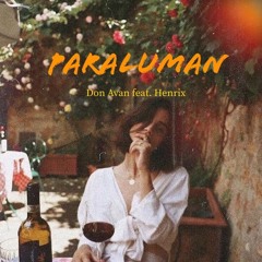 Paraluman - Don Avan, Ft. Henrix