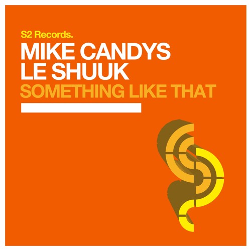 Mike Candys & le Shuuk - Something Like That