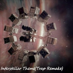 Interstellar Theme(Trap Remake)