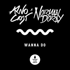 Arno Cost & Norman Doray - Wanna Do