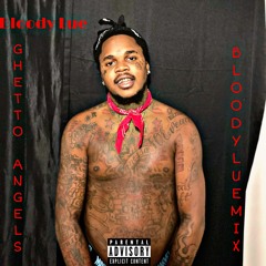 Bloody Lue- Ghetto Angels (Remix)
