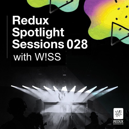 Spotlight Sessions 028 - W!SS by Redux Recordings | Free Listening on