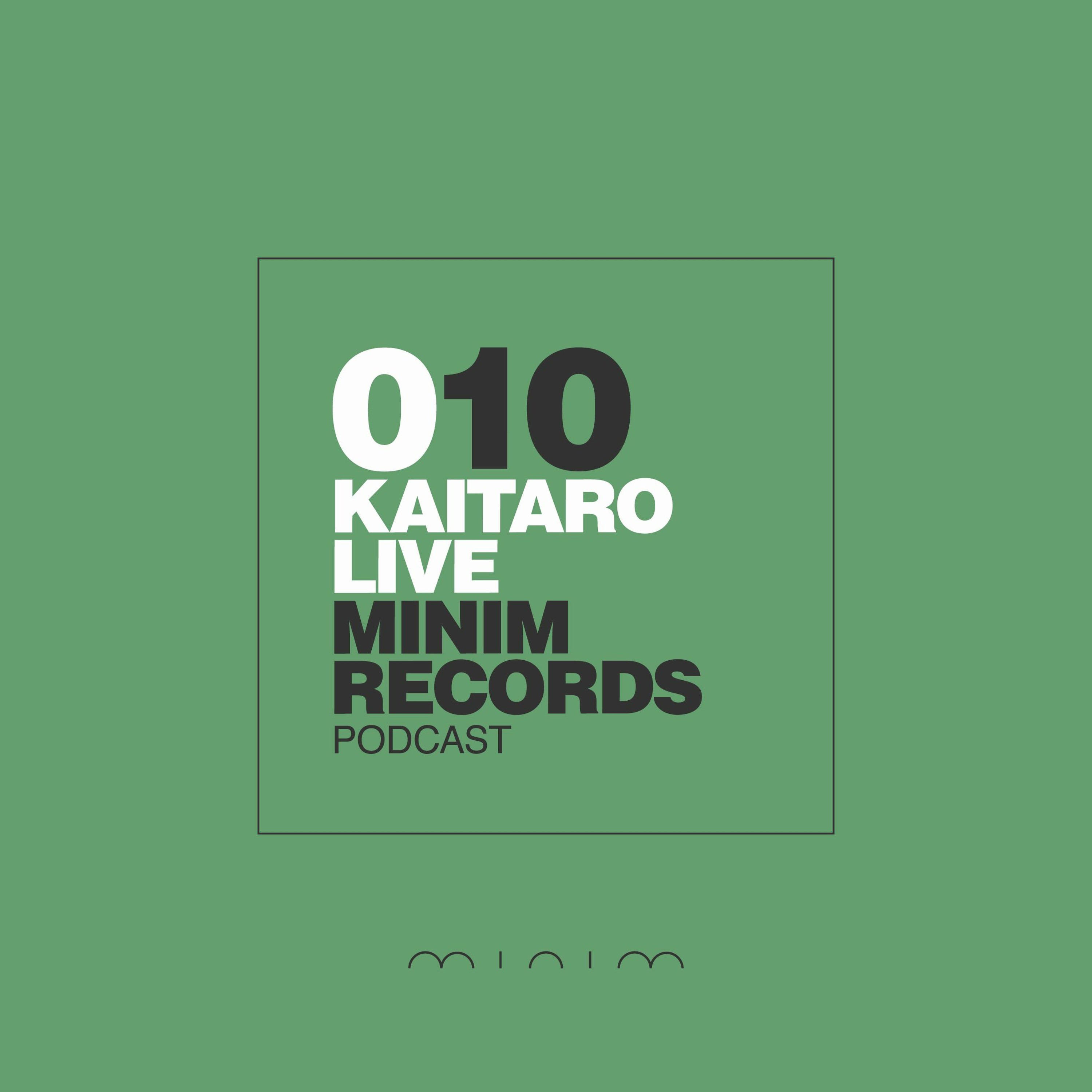 Kaitaro (LIVE) - MINIM Podcast 010