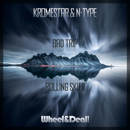 Kromestar & N Type - Rolling Skies [Wheel & Deal]