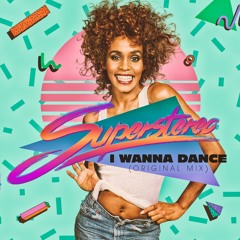 SuperStereo - I Wanna Dance (Extended Mix)[FREE DOWNLOAD]