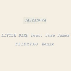 Jazzanova - Little Bird feat. José James (Feiertag Remix)