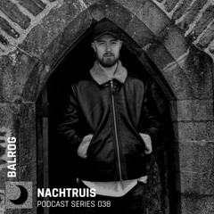 NACHTRUIS Podcast series 038 | Balrog [UK] [recorded live @ N201 Aalsmeer]