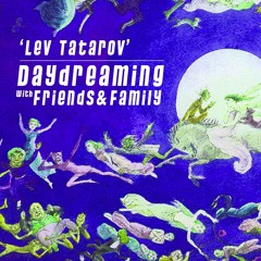 daydreaming with Lev Tatarov (29-11-2019)