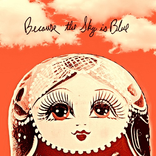 Because the Sky Is Blue (Full Album)
