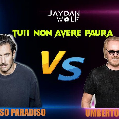 Stream Jaydan Wolf Ft. Tommaso Paradiso & Umberto Tozzi - TU!! Non Avere  Paura by Jaydan Wolf | Listen online for free on SoundCloud