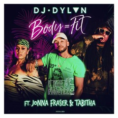 DJ DYLVN, Jonna Fraser & Tabitha - Body = Fit (Luca Montez Club Edit)