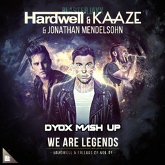 Blasterjaxx vs Hardwell & Kaaze ft. Jonathan Mendelsohn - Legend is our religion (Dyox Mash Up)