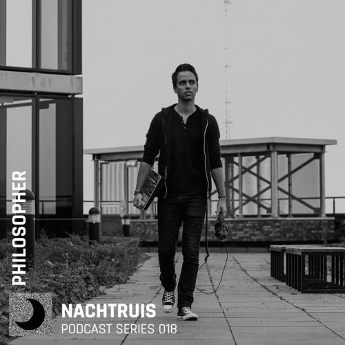 NACHTRUIS Podcast series 018 | Philosopher