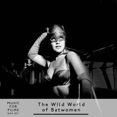 Music for Films, Box Set - The Wild World of Batwomen - Part Two