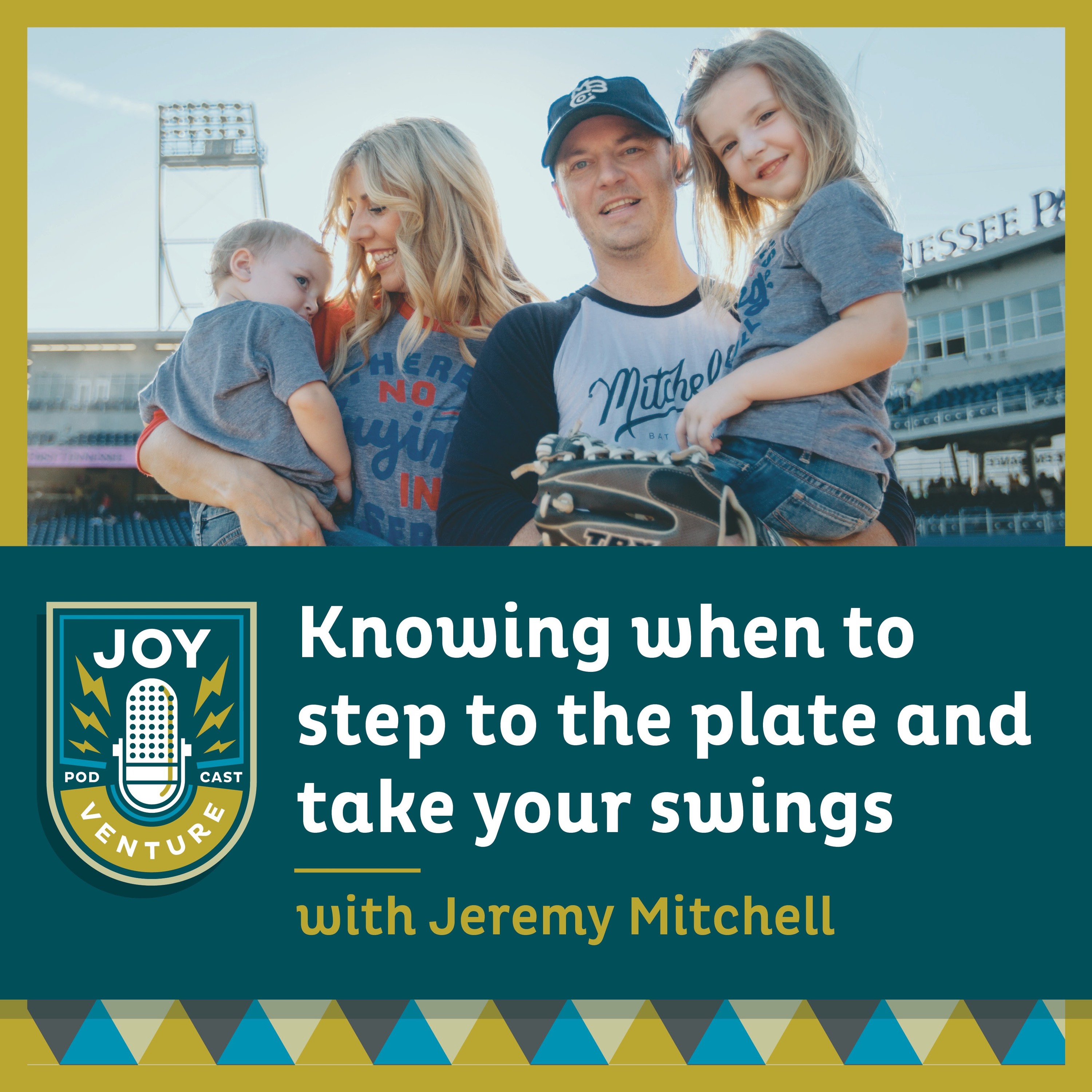 Knowing when to step to the plate and take your swings -- with Jeremy Mitchell