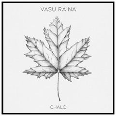 Chalo - Vasu Raina