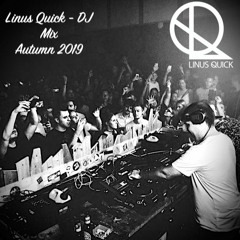 Linus Quick - DJ Mix Autumn 2019