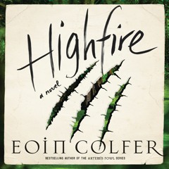 HIGHFIRE by Eoin Colfer